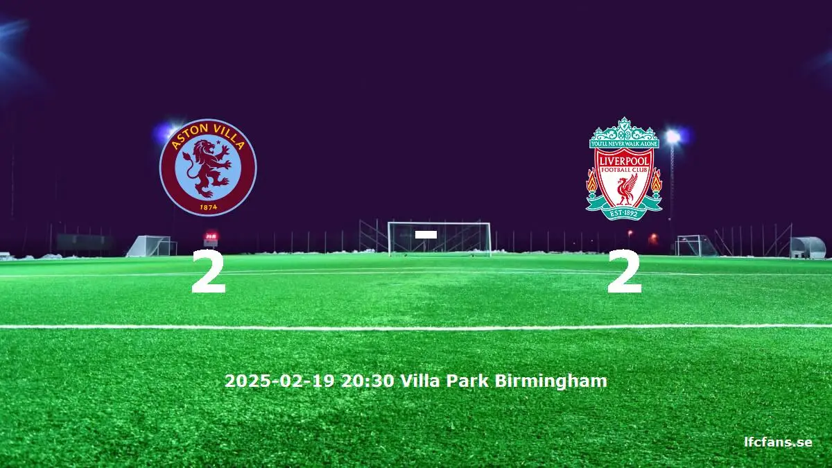 Aston Villa mot Liverpool tidslinje och laguppställning