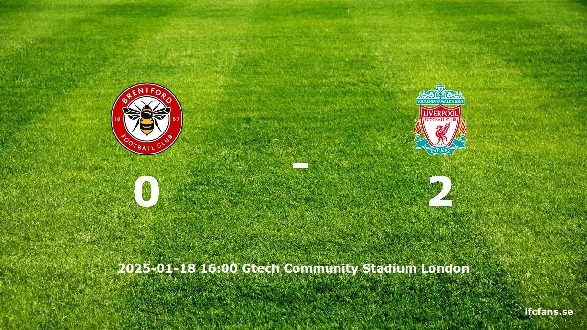 Brentford mot Liverpool tidslinje och laguppställning