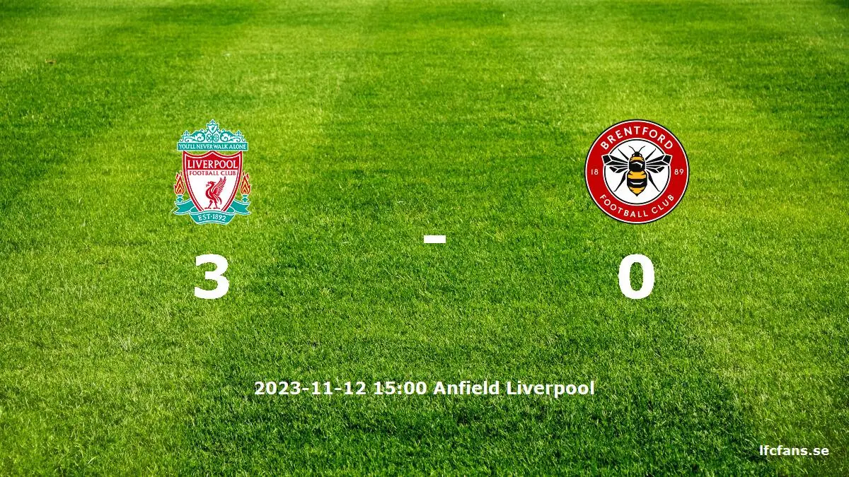 Liverpool mot Brentford tidslinje och laguppställning