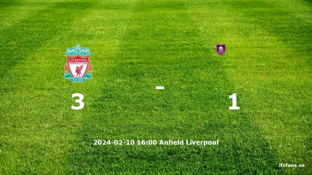 Liverpool mot Burnley tidslinje och laguppställning