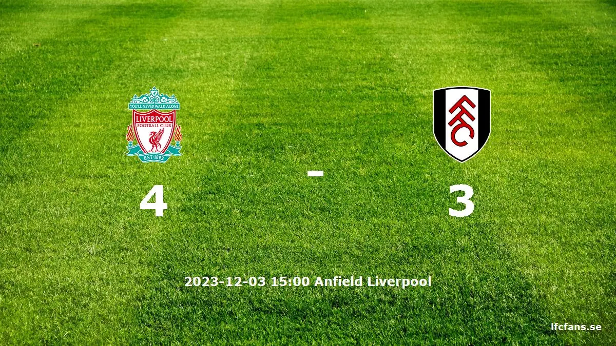 Liverpool mot Fulham tidslinje och laguppställning