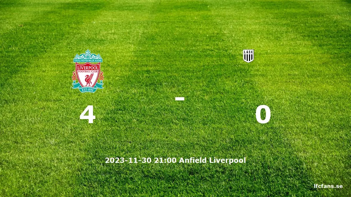 Liverpool mot LASK tidslinje och laguppställning