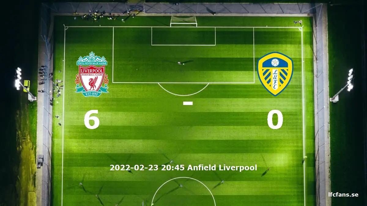 Liverpool mot Leeds United tidslinje och laguppställning