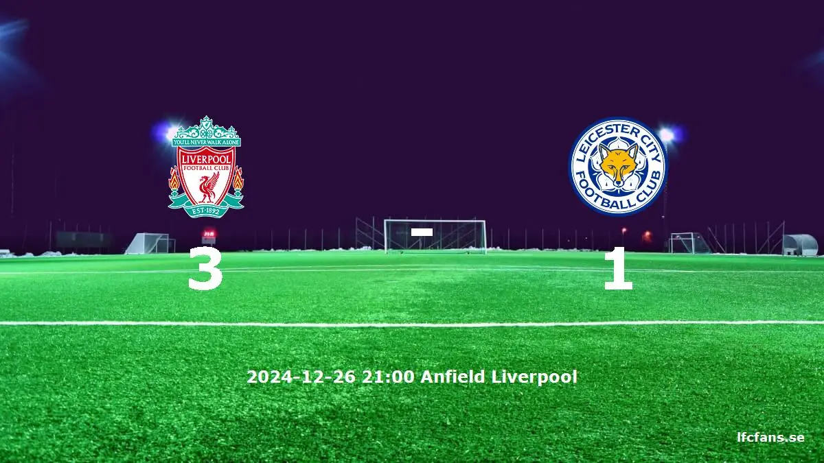Liverpool mot Leicester City tidslinje och laguppställning