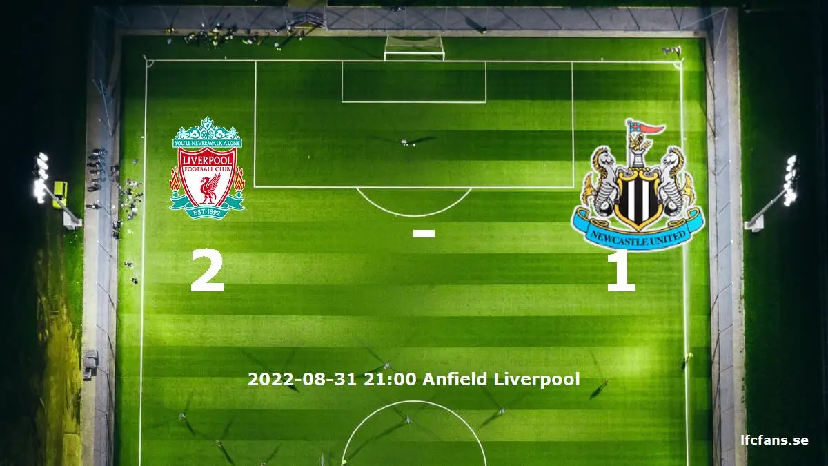 Liverpool mot Newcastle United tidslinje och laguppställning