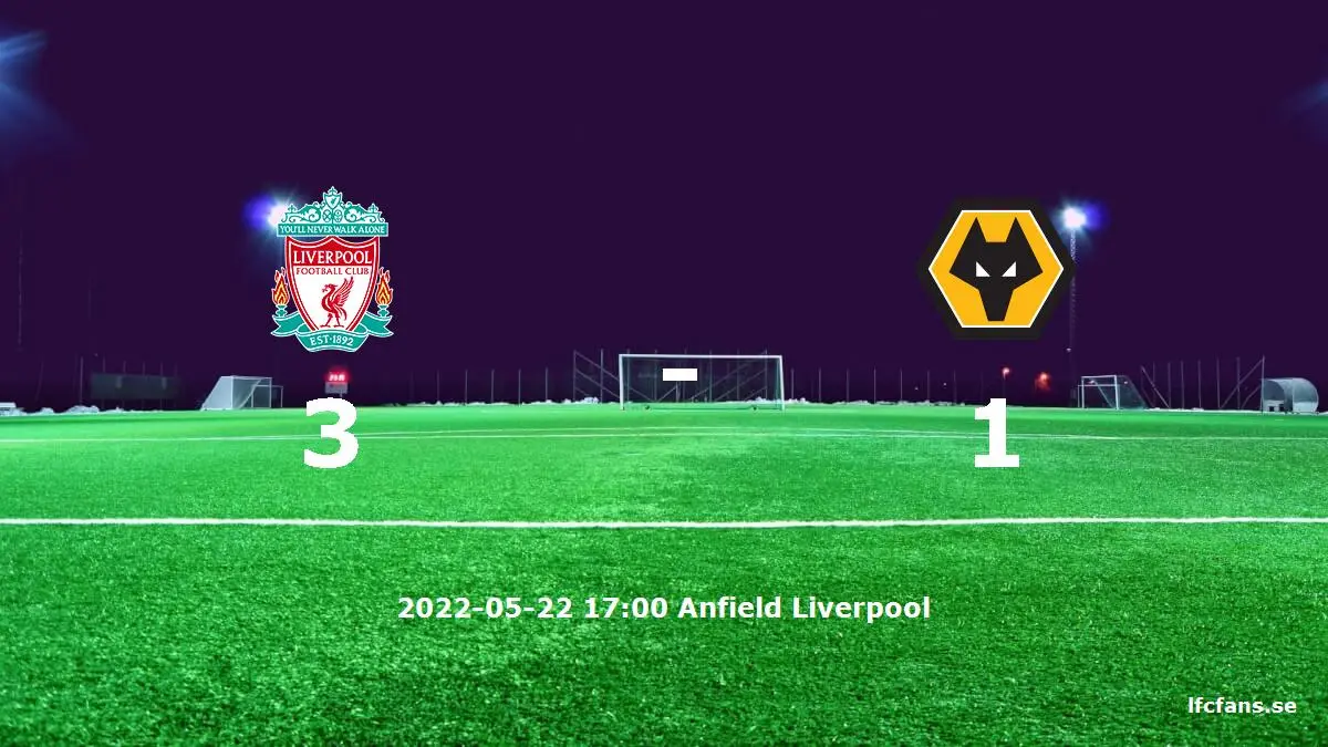 Liverpool mot Wolverhampton Wanderers tidslinje och laguppställning
