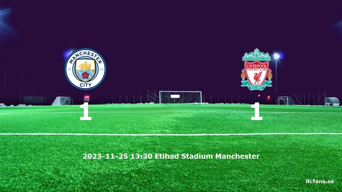 Manchester City mot Liverpool tidslinje och laguppställning