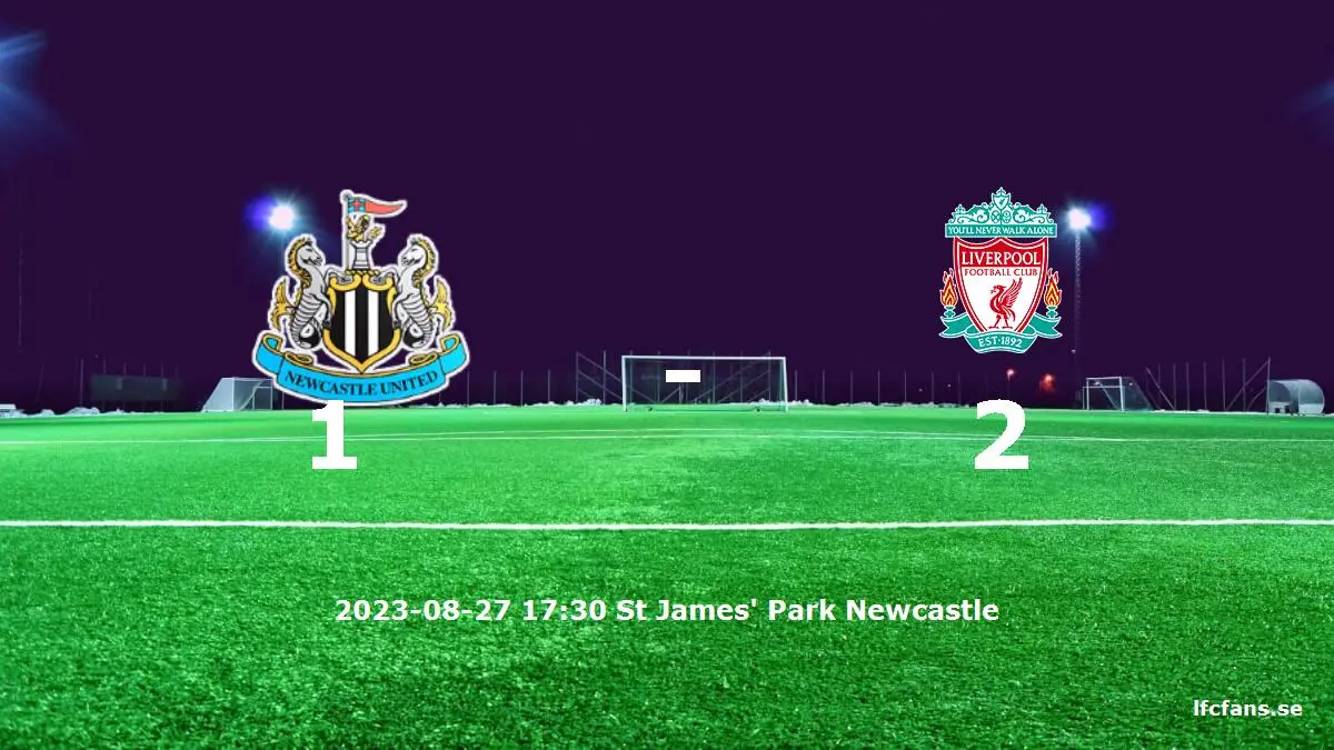 Newcastle United mot Liverpool tidslinje och laguppställning