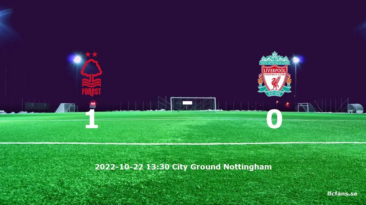 Nottingham Forest mot Liverpool tidslinje och laguppställning